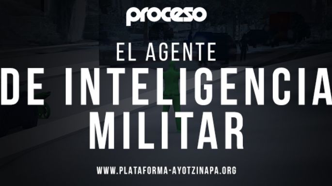Ayotzinapa: El agente de inteligencia militar (Video)
