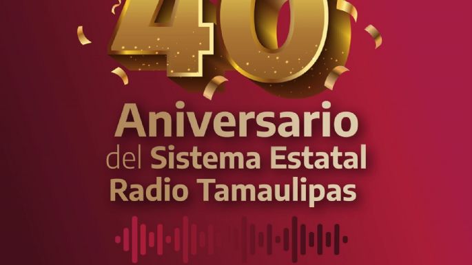 El Sistema Estatal Radio Tamaulipas cumple 40 años