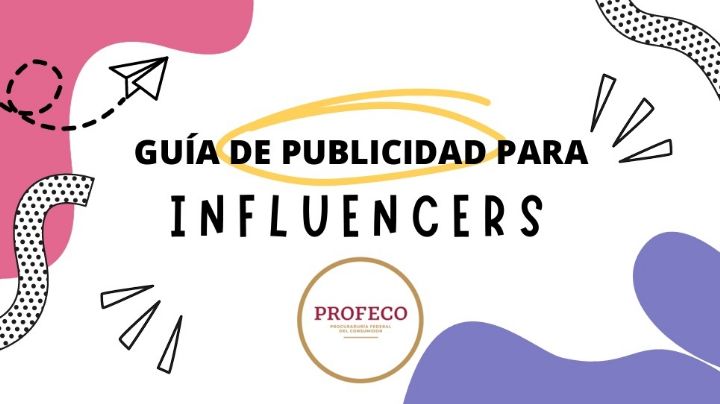 Presenta la Profeco su “Guía de publicidad para Influencers”