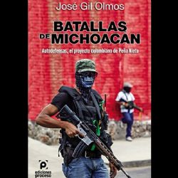 Batallas de Michoacán, la violencia sin fin