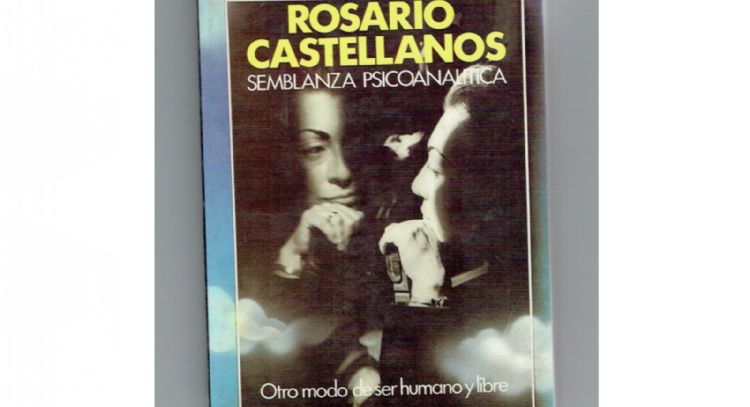 Rosario Castellanos, una semblanza psicoanalítica