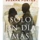 “Sólo un día más”, una novela irregular