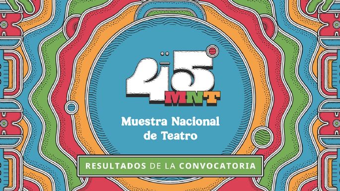 Participarán 22 obras de 16 estados en la Muestra Nacional de Teatro 2025