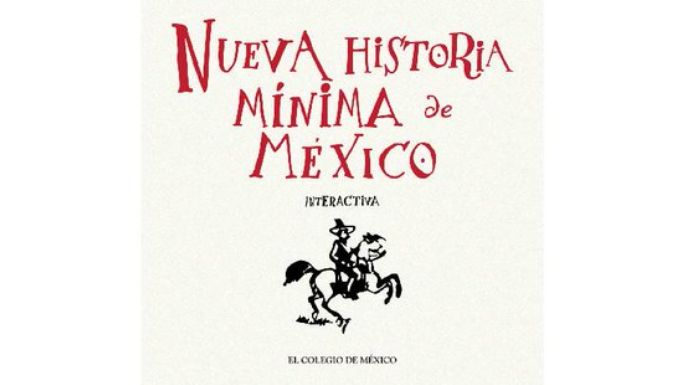 Disponible en línea la 'Nueva Historia mínima de México”