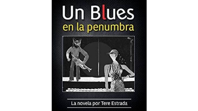 "Un blues en la penumbra", novela de Tere Estrada