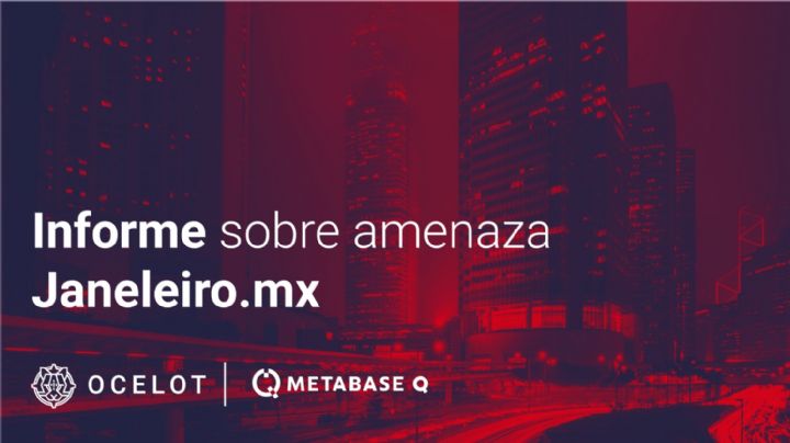 Janelerio, malware bancario que infecta a tarjetahabientes y usuarios de criptomoneda en México