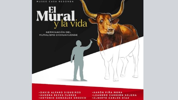 Inauguran en Chihuahua la exposición “El Mural y la Vida: Germinación del Muralismo Chihuahuense”