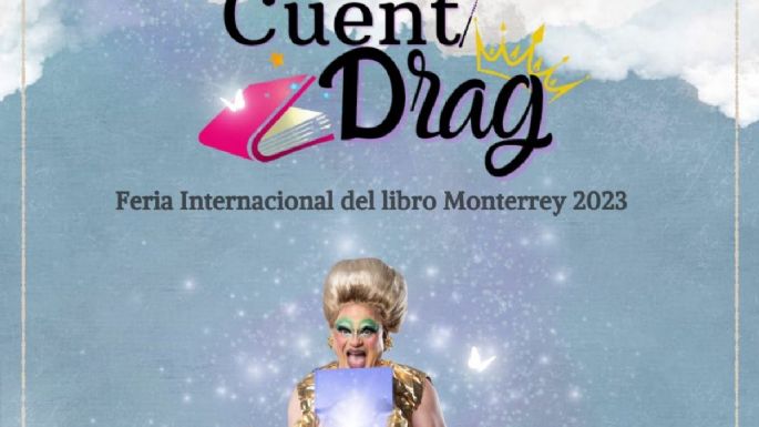 Feria del Libro de Monterrey cancela lectura de cuentos de drags; participante alega discriminación