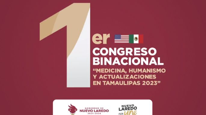 1er. Congreso Binacional "Medicina, Humanismo y Actualizaciones en Tamaulipas 2023"