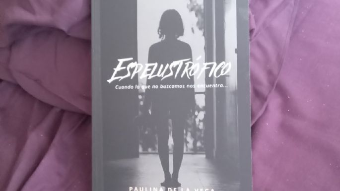 “Espelustrófico”: Cuando lo que no buscamos nos encuentra, de Paulina de la Vega