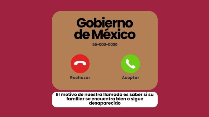 "Hablo del Gobierno de México, ¿su familiar volvió o sigue desaparecido?"