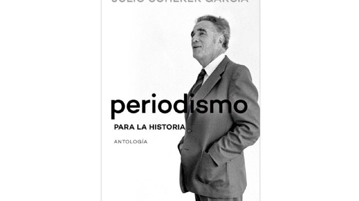“Periodismo para la historia”, el legado de Julio Scherer García