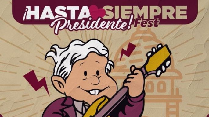 “Hasta Siempre, Presidente Fest”; estos son los horarios fechas y conciertos para despedir a AMLO