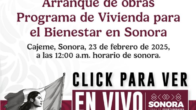 Arranque de obras del Programa de Vivienda para el Bienestar en Sonora