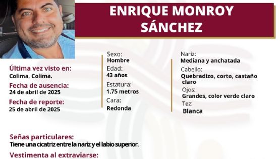 Reportan desaparición de Enrique Monroy Sánchez, expresidente municipal de Villa de Álvarez